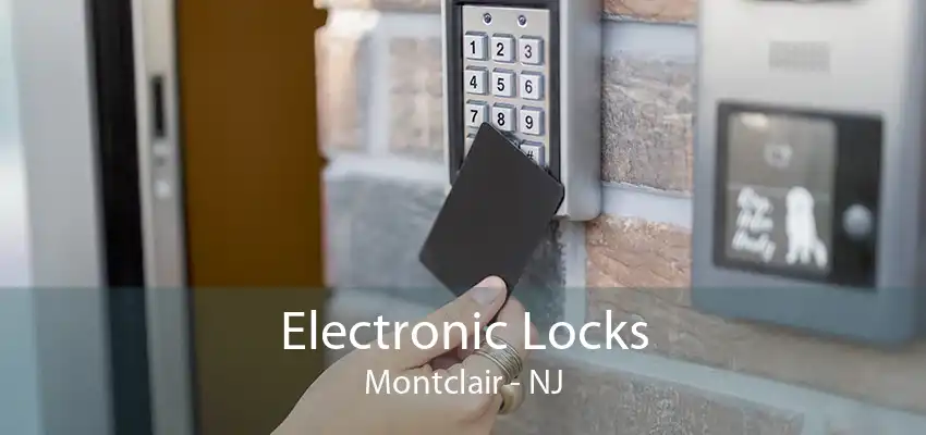 Electronic Locks Montclair - NJ