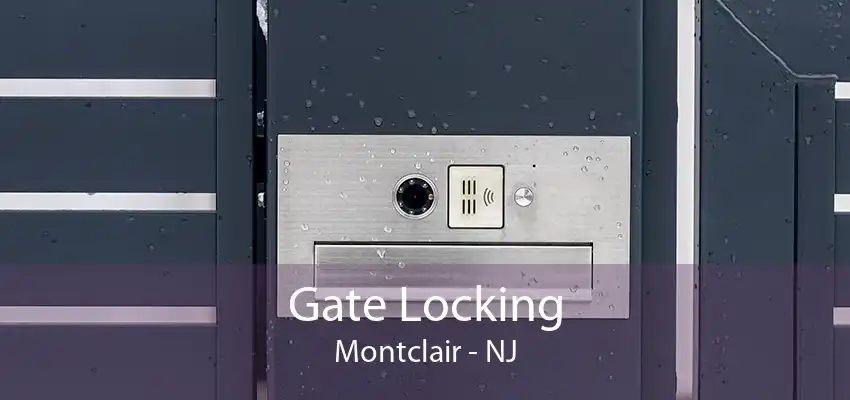 Gate Locking Montclair - NJ