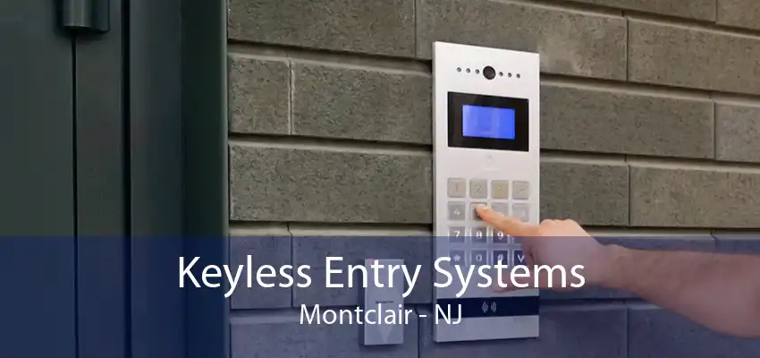 Keyless Entry Systems Montclair - NJ