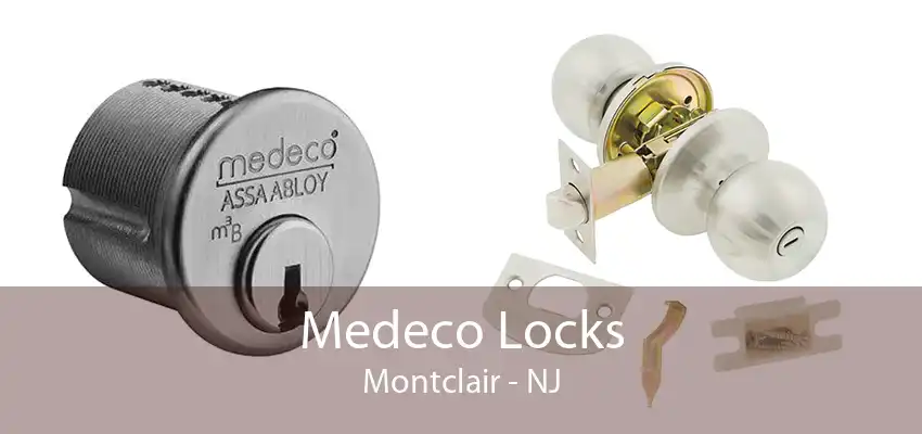 Medeco Locks Montclair - NJ