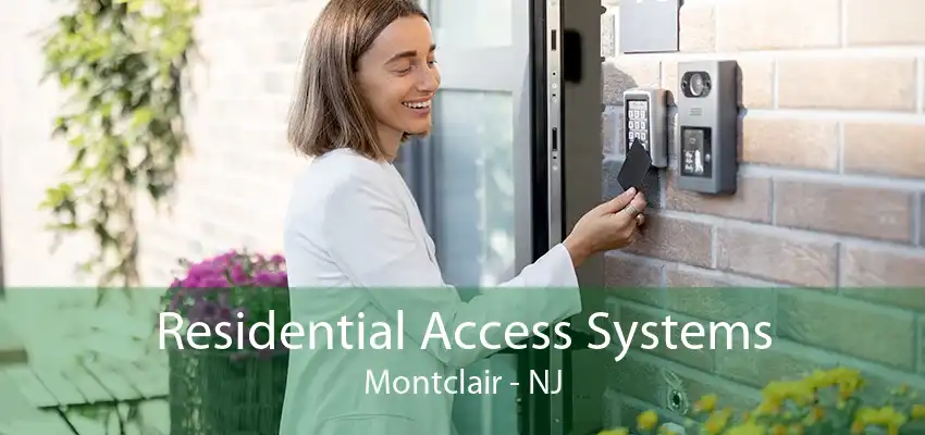 Residential Access Systems Montclair - NJ