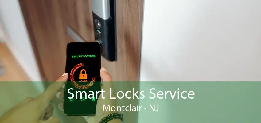 Smart Locks Service Montclair - NJ