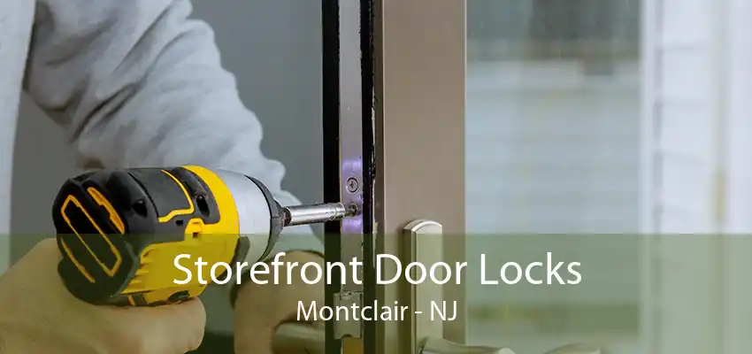 Storefront Door Locks Montclair - NJ