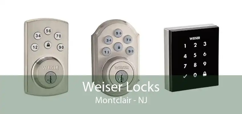 Weiser Locks Montclair - NJ